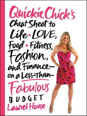 cover image of QuickieChick's Cheat Sheet to Life, Love, Food, Fitness, Fashion, and Finance—on a Less-Than-Fabulous Budget